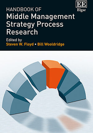Handbook of Middle Management Strategy Process Research