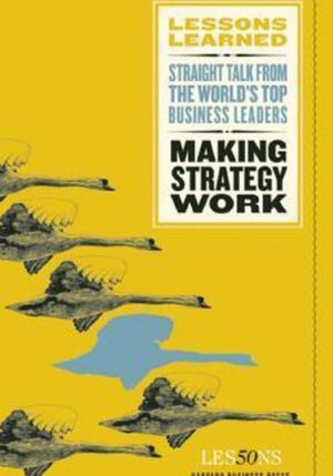 Lessons Learned: Making Strategy Work