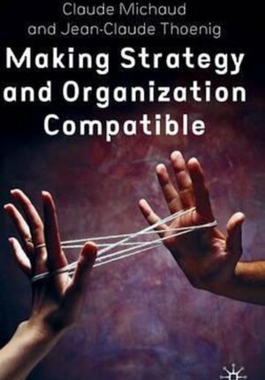 Making Strategy and Organization Compatible