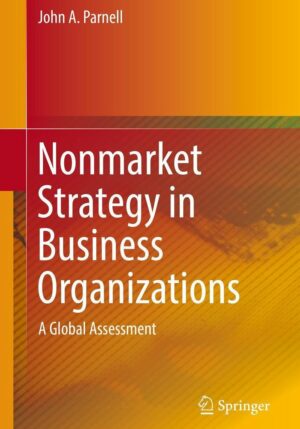 Nonmarket Strategy in Business Organizations