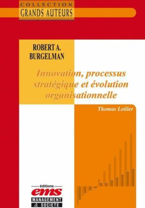 Robert A. Burgelman - Innovation, processus stratégique et évolution organisationnelle