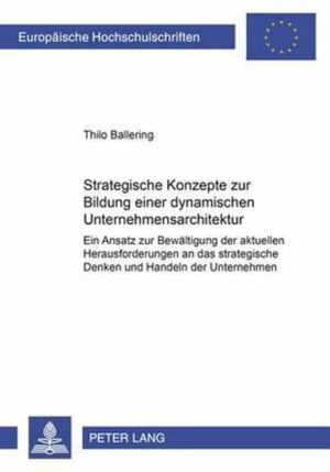 Strategische Konzepte Zur Bildung Einer Dynamischen Unternehmensarchitektur