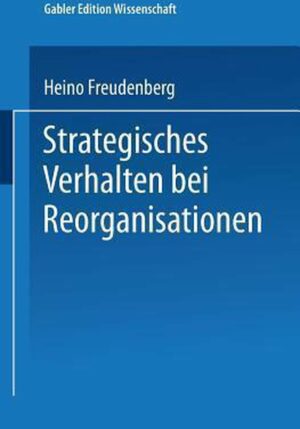 Strategisches Verhalten Bei Reorganisationen