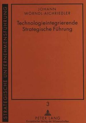 Technologieintegrierende Strategische Fuehrung