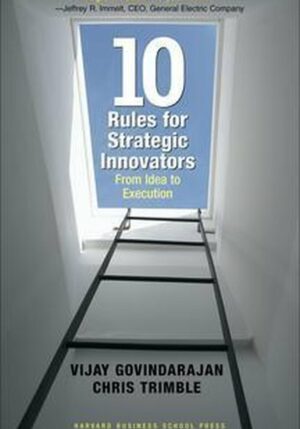 Ten Rules for Strategic Innovators