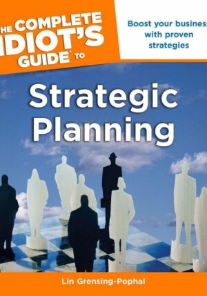 The Complete Idiot's Guide to Strategic Planning