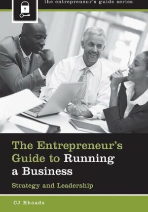 The Entrepreneur's Guide to Running a Business: Strategy and Leadership
