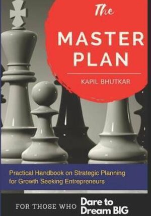 The Master Plan - Practical Handbook on Strategic Planning for Growth Seeking Entrepreneurs