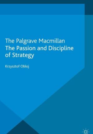 The Passion and Discipline of Strategy